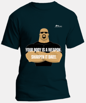 Your Body Is A Weapon, Sharpen It Daily | Regular Round Neck Tshirt | Petrol Blue