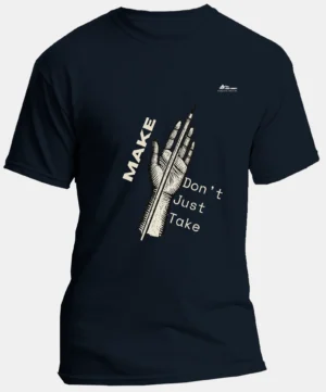 Make, Don't Just Take - Contribution | Regular round neck Tshirt | Navy Blue